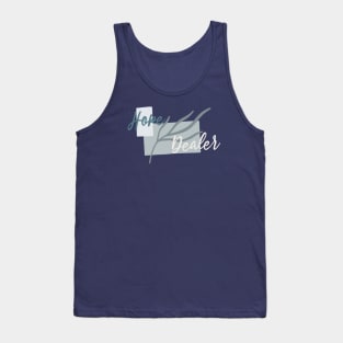 hope dealer Tank Top